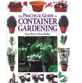 Practical Guide to Container Gardening